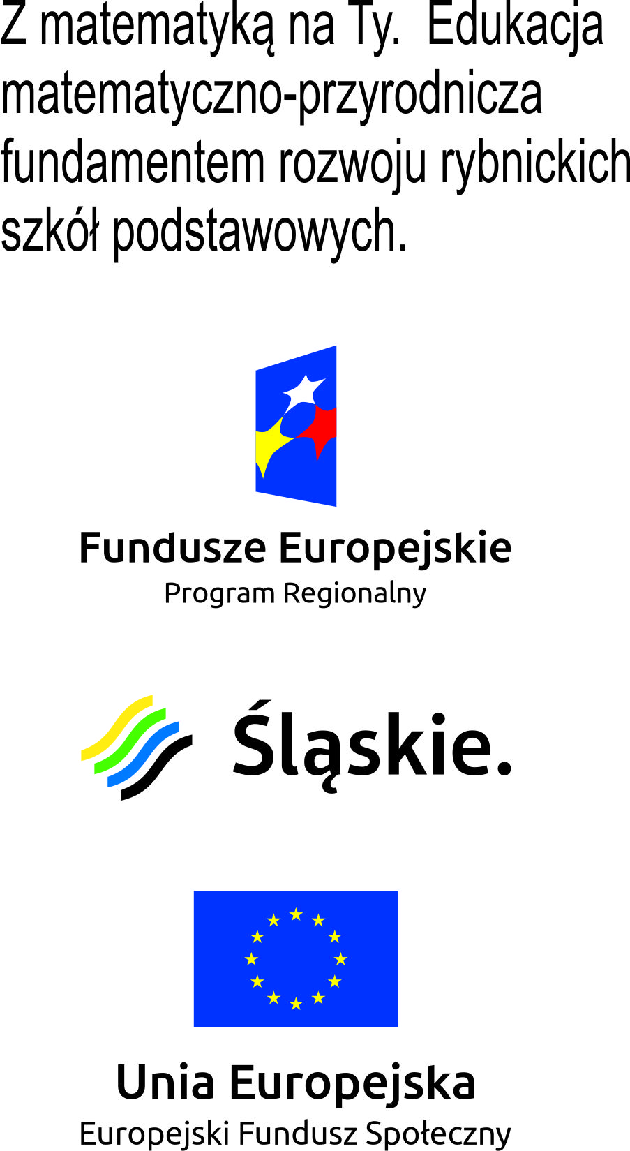 Z matematyką na Ty. Edukacja matematyczno-przyrodnicza fundamentem rozwoju rybnickich szkół podstawowych.